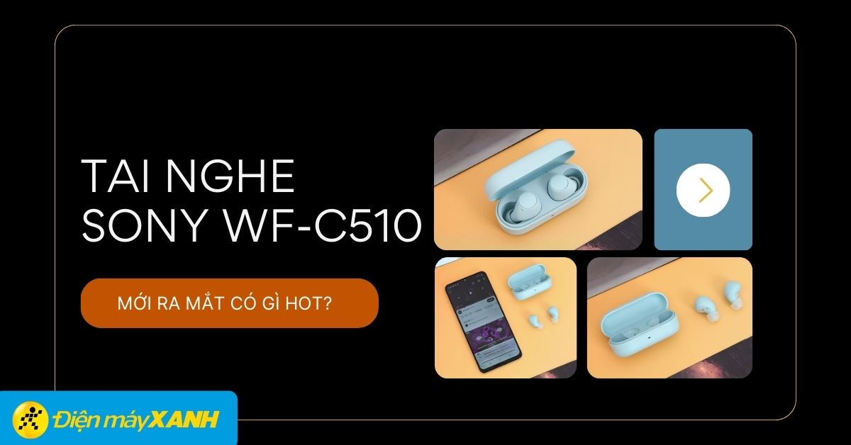 Sony ra mắt tai nghe Sony C510: sắc màu rực rỡ, giá dự kiến 1.7 triệu