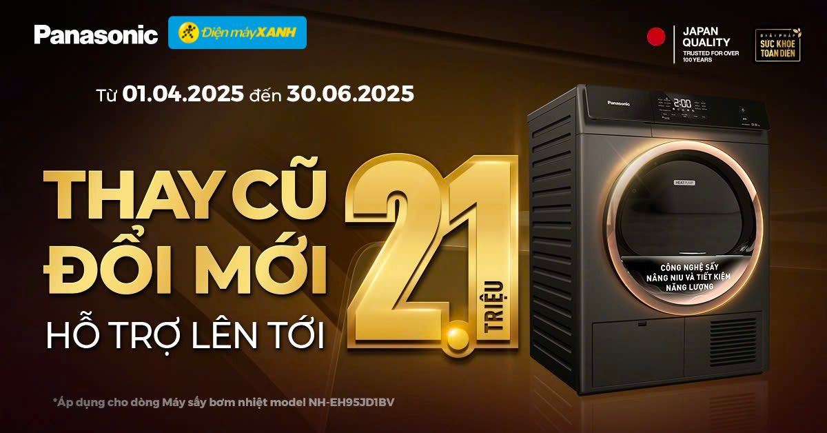 Thay cũ đổi mới máy  sấy quần áo Panasonic hỗ trợ lên tới 2.1 triệu