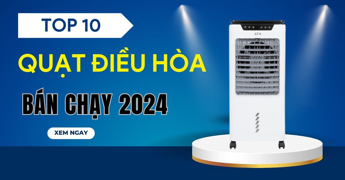 Top 10 quạt điều hòa bán chạy nhất năm 2024 tại Điện máy XANH