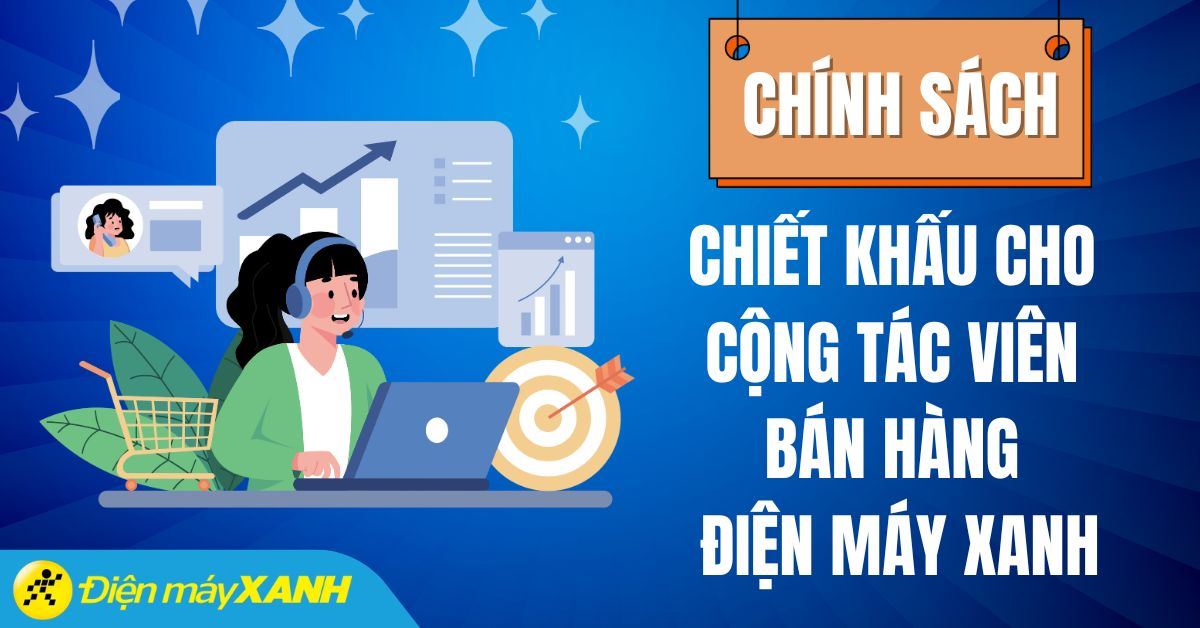 Điện máy XANH tuyển CTV bán hàng: Không cần vốn, chiết khấu hấp dẫn