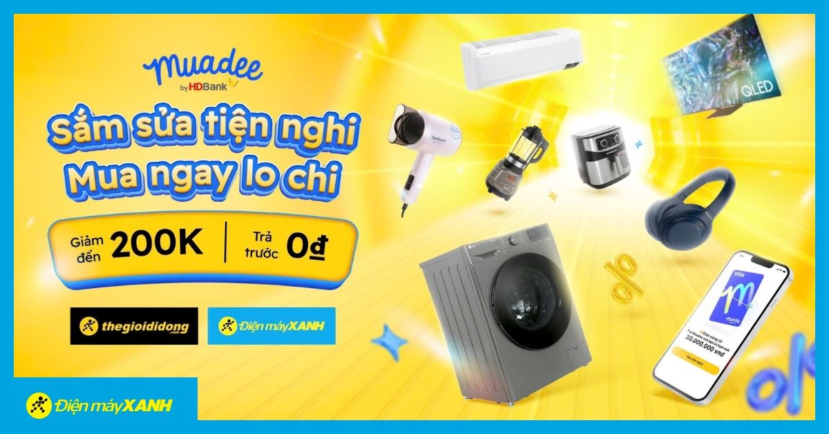 Thanh toán qua "thẻ trả góp MUADEE BY HDBANK" giảm đến 200K tại Điện máy XANH