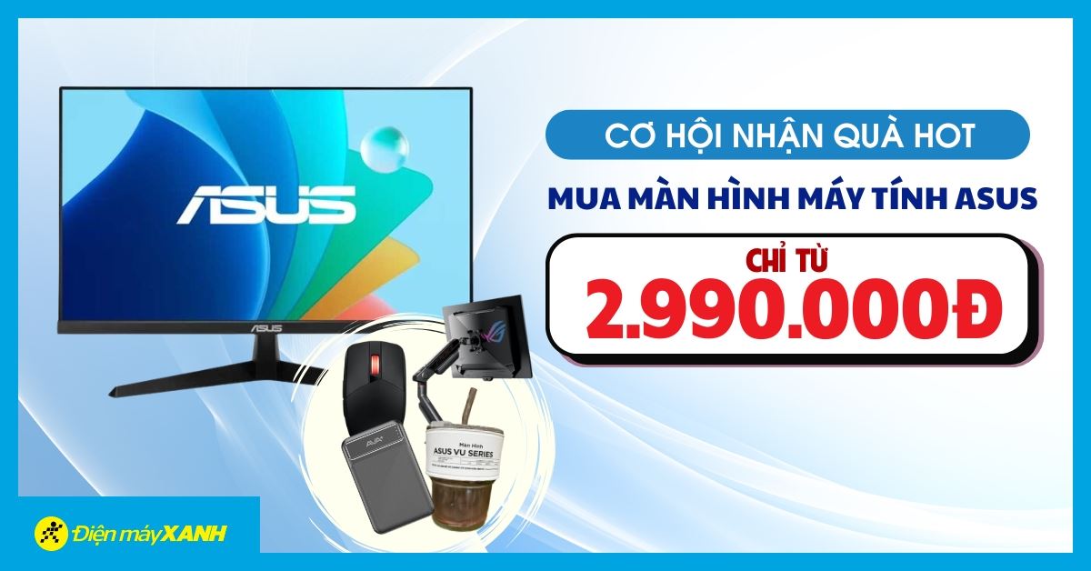 Siêu ưu đãi: Mua màn hình Asus giá chỉ từ 2.290.000đ, nhận quà tặng đặc biệt