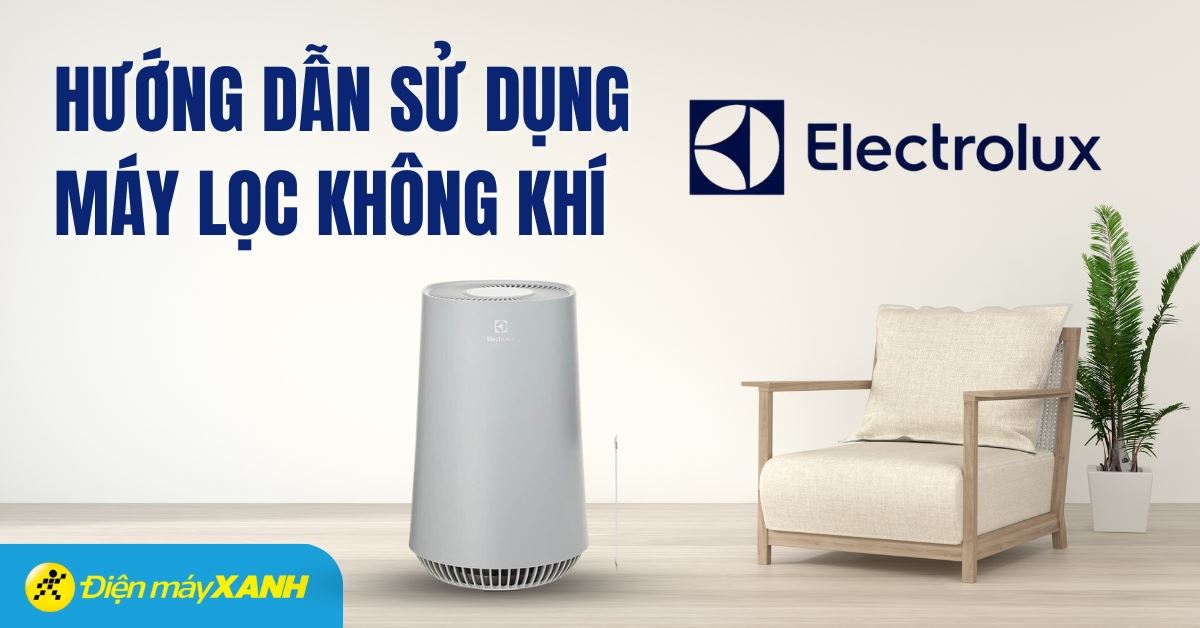 Hướng dẫn sử dụng máy lọc không khí Electrolux