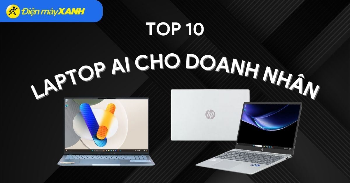 Top 10 laptop AI cho doanh nhân cao cấp, chất lượng năm 2024