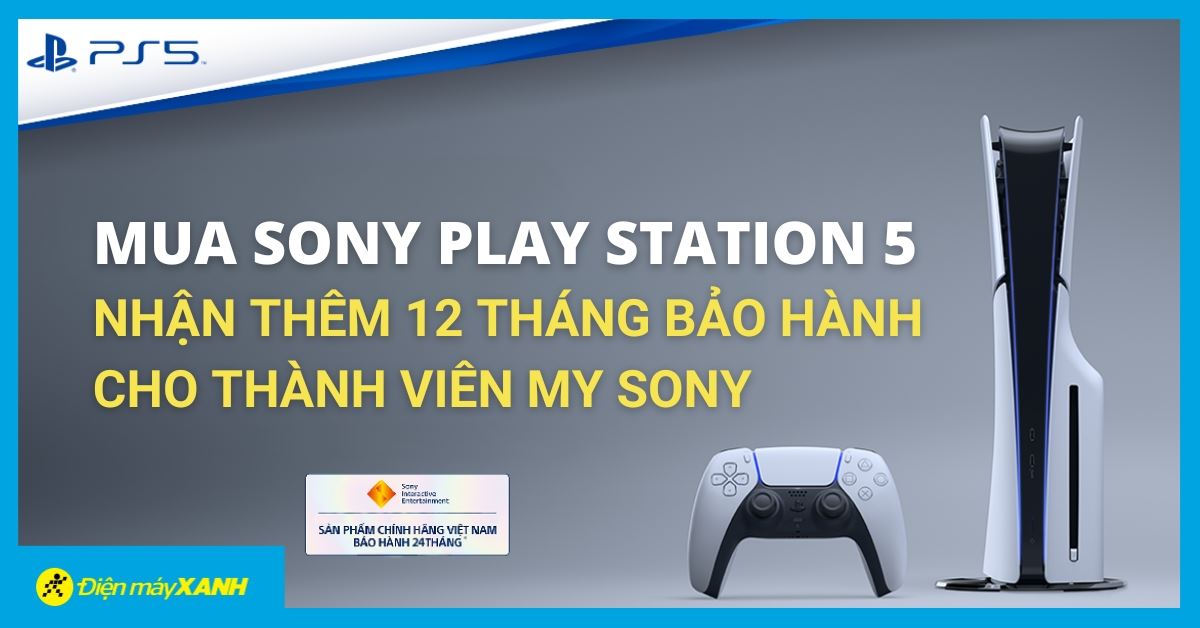 Siêu ưu đãi từ Sony: Mua PlayStation 5, nhận thêm 12 tháng bảo hành cho thành viên My Sony