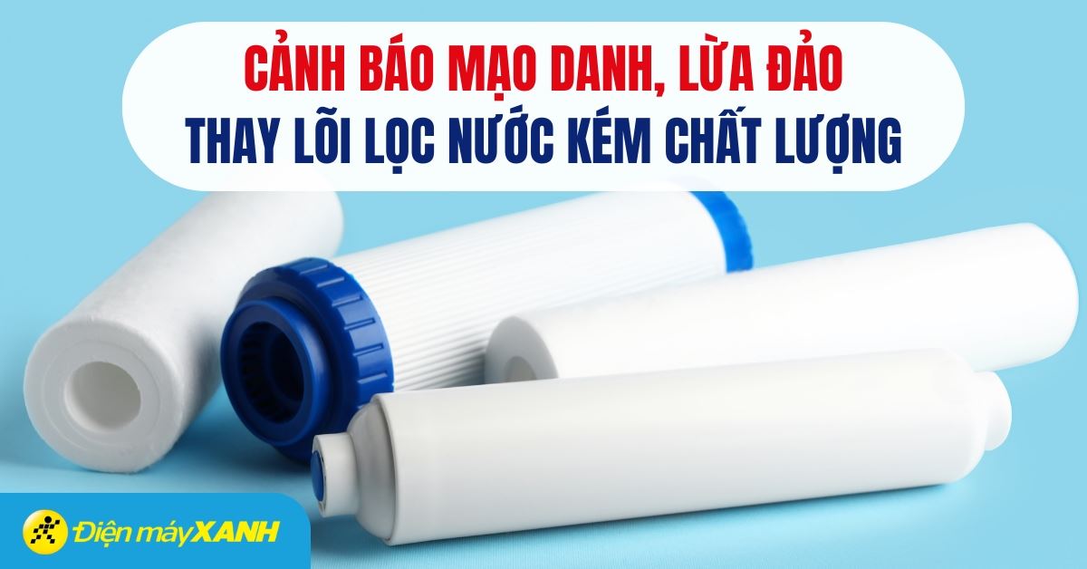 Cảnh báo mạo danh, lừa đảo thay lõi lọc nước kém chất lượng