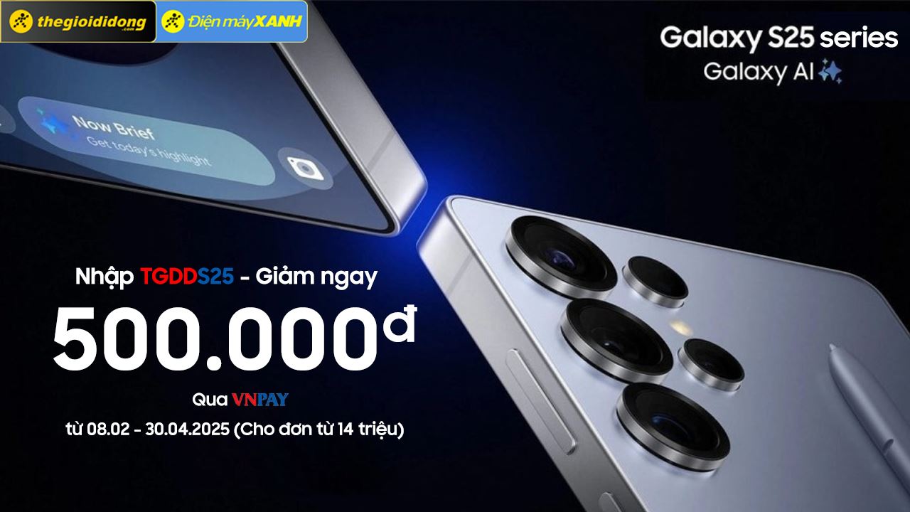Thanh toán qua VNPAY - Giảm ngay 500K khi mua Samsung S25 Series tại Điện máy XANH