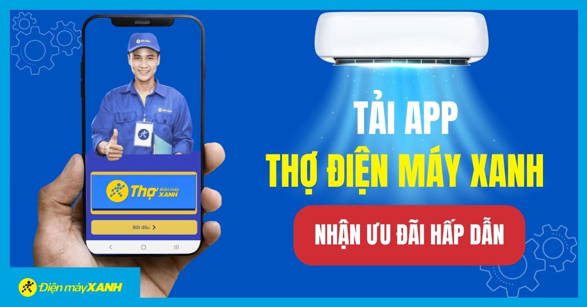 Ra mắt App Thợ Điện máy XANH: Vệ sinh máy lạnh - Giá khuyến mãi chỉ 125.000đ/máy khi đặt trên App