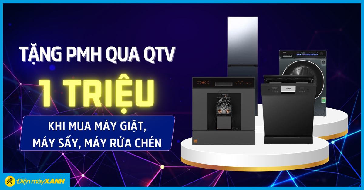 Quà Tặng VIP: Săn PMH đến 1 triệu mua máy giặt, máy sấy, máy rửa chén Junger, Toshiba