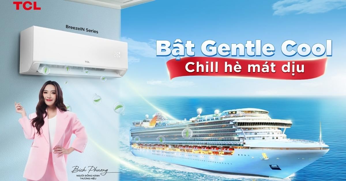 MUA MÁY LẠNH TCL - BẬT GENTLE COOL TRÚNG DU LỊCH THƯỢNG LƯU