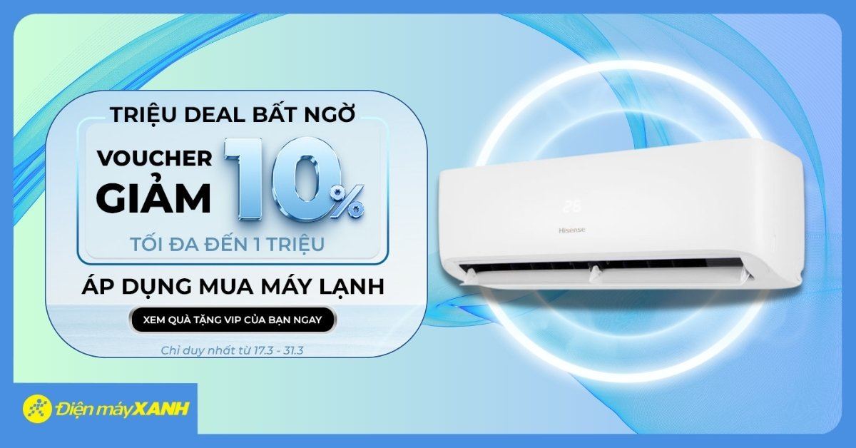 Đón hè mát lạnh!! Điện máy XANH tung triệu DEAL bất ngờ qua app QUÀ TẶNG VIP