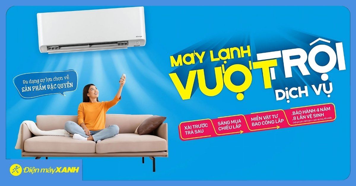 MÁY LẠNH VƯỢT TRỘI DỊCH VỤ - YÊN TÂM VỀ HẬU MÃI KHI MUA MÁY LẠNH TẠI ĐIỆN MÁY XANH