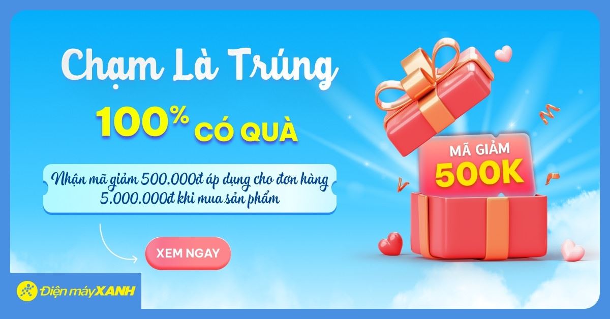 Nhận ngay hàng loạt phiếu mua hàng giá trị khủng tại Điện máy XANH - Ưu đãi hấp dẫn, săn ngay kẻo lỡ!