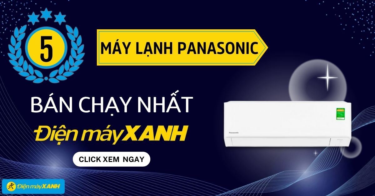 Top 5 máy lạnh Panasonic đáng mua nhất tại Điện máy XANH 2025