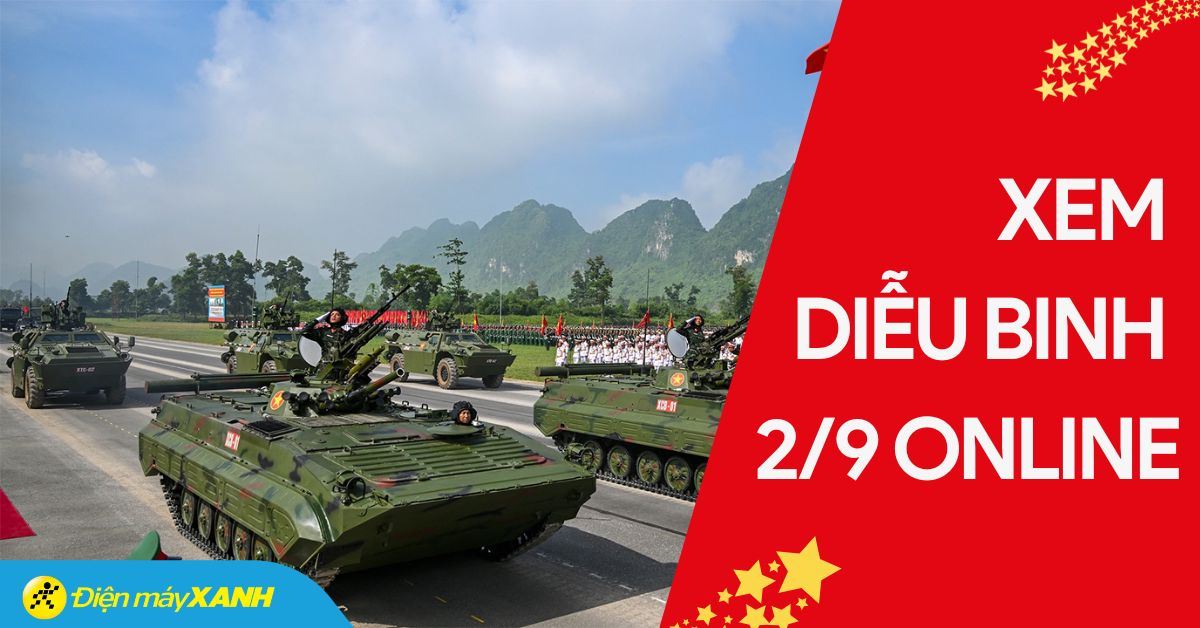 Xem diễu binh 2/9 online: Hòa mình vào không khí hào hùng ngày Quốc Khánh