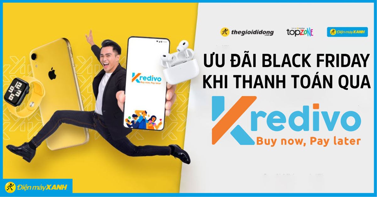 Ưu đãi Black Friday Kredivo tại Điện máy XANH: Giảm đến 200K, trả góp 0%, săn deal gia dụng cực hời!