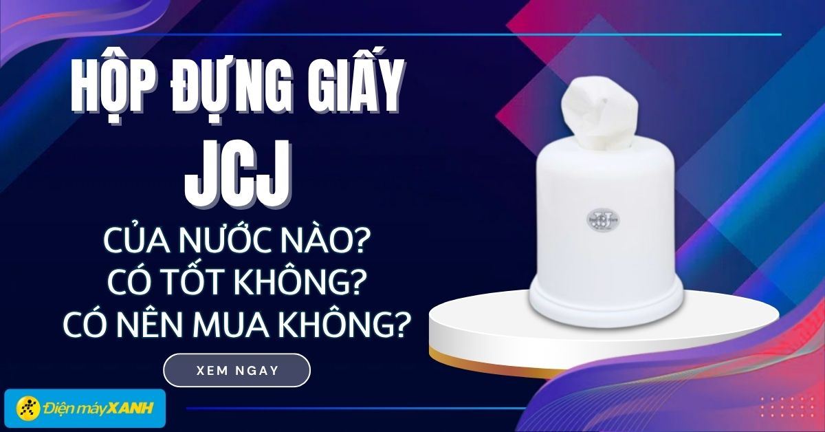 Hộp đựng giấy JCJ của nước nào? Có tốt không? Có nên mua không?
