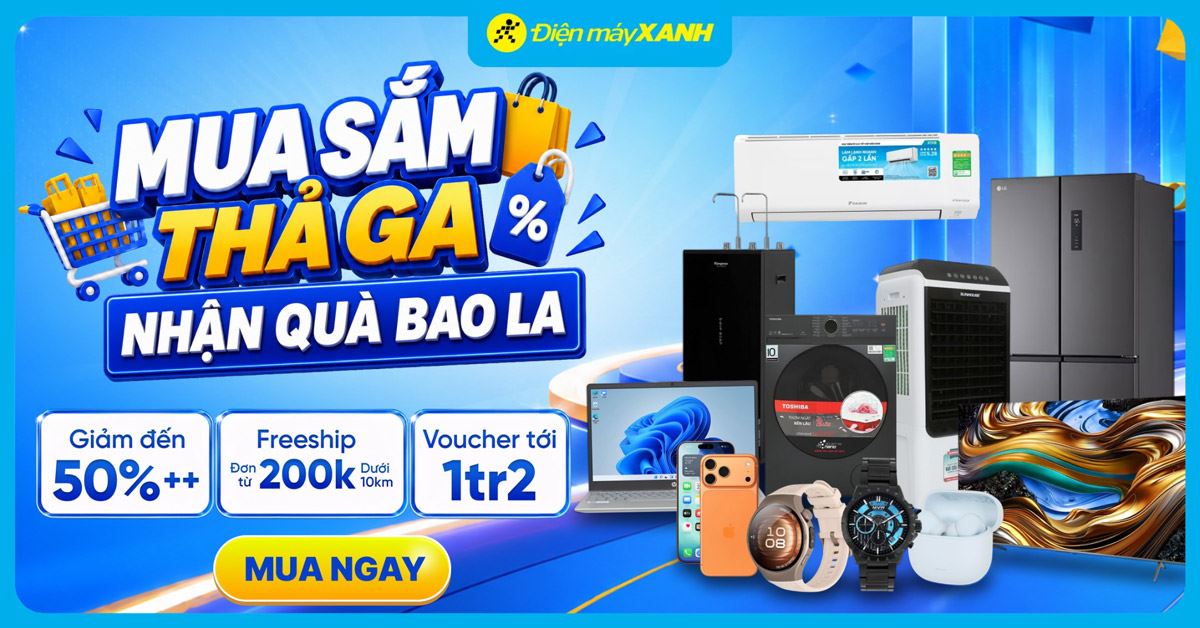 Mua sắm thả ga cùng MWG Shop: Giảm giá đến 50%++, tặng thêm voucher đến 1.2 triệu trên app Quà Tặng VIP
