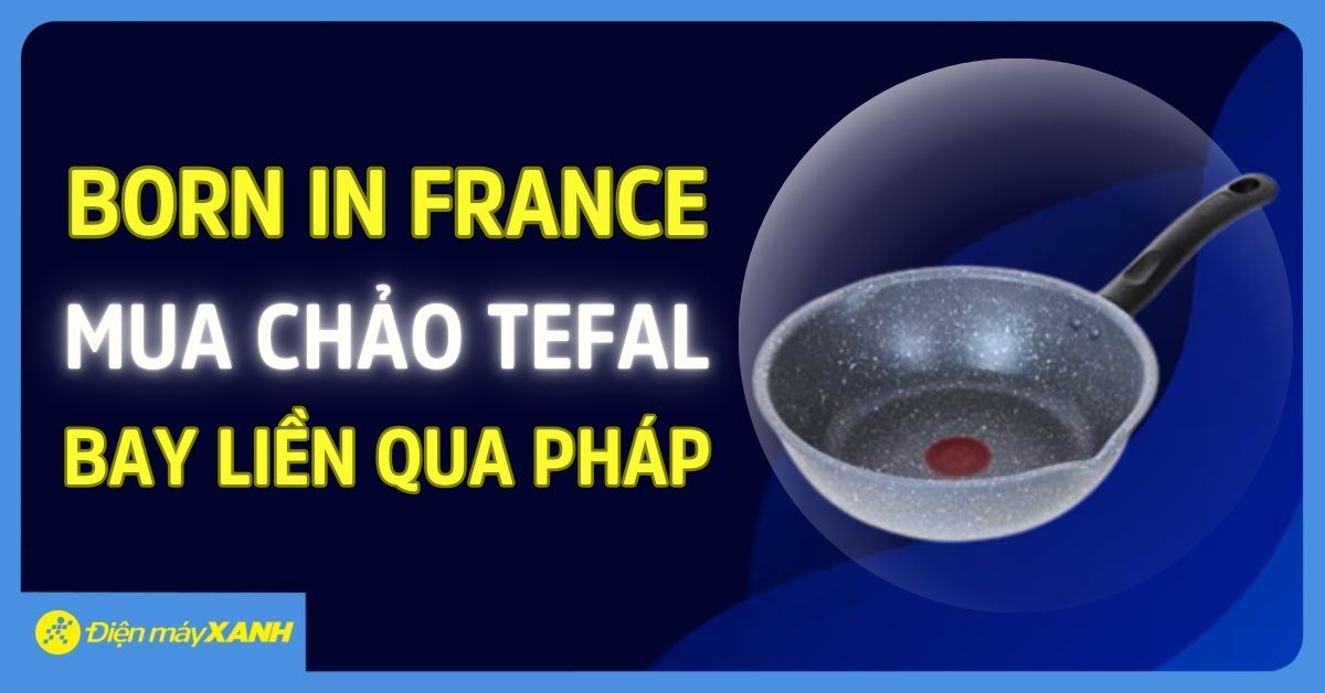 "BORN IN FRANCE": MUA NGAY CHẢO XỊN, BAY LIỀN QUA PHÁP