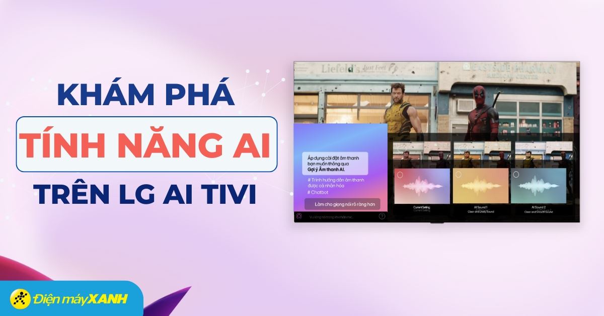 Khám phá tính năng AI trên tivi AI LG 2026 - Trải nghiệm giải trí thông minh, cá nhân hóa vượt trội