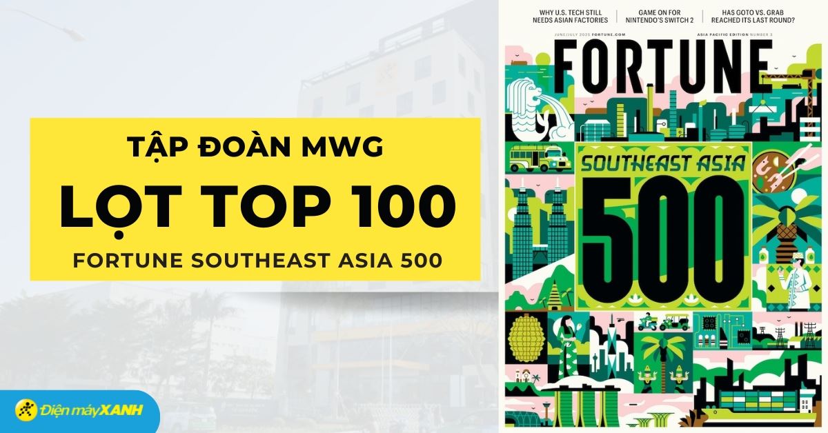 MWG khẳng định vị thế nhà bán lẻ số 1 Việt Nam, lọt top 100 doanh nghiệp lớn nhất Đông Nam Á 2025