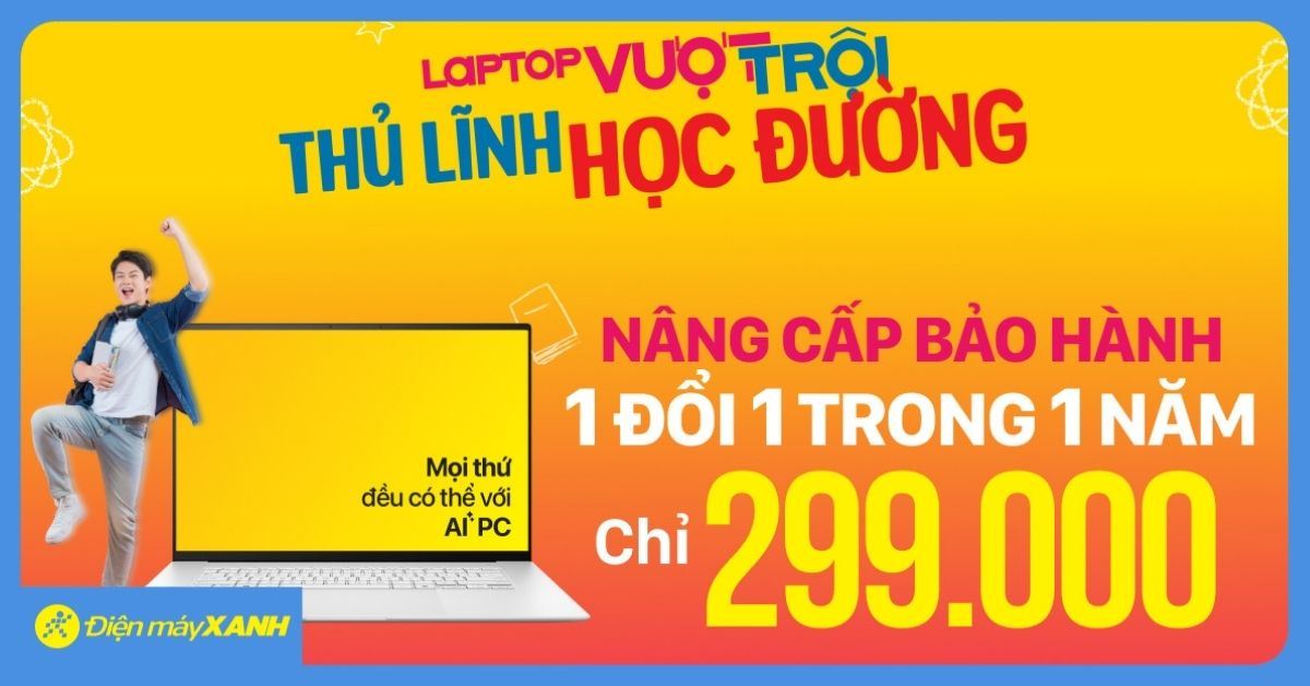 Đặc quyền nâng cấp Laptop bảo hành 1 đổi 1 trong 1 năm chỉ 299K
