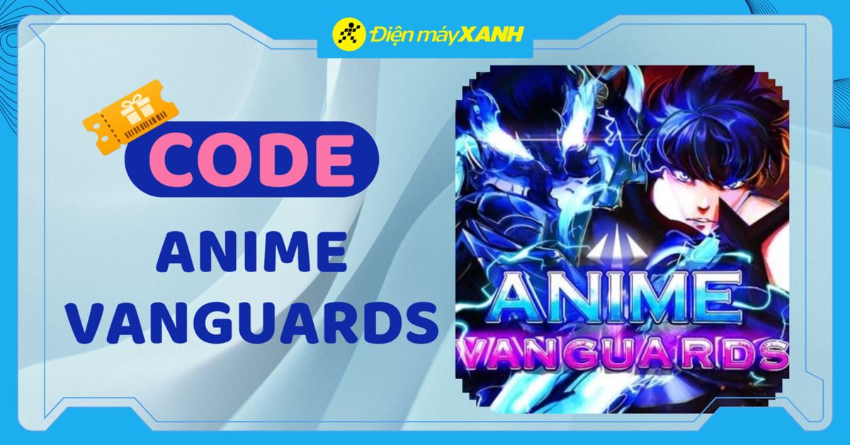 Code Anime Vanguards update 10 tháng 01/2026 mới nhất cập nhật liên tục