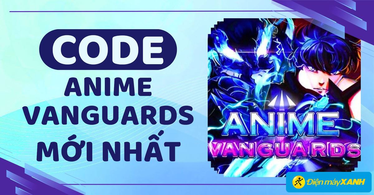 Code Anime Vanguards update 8.0 tháng 12/2025 mới nhất cập nhật liên tục