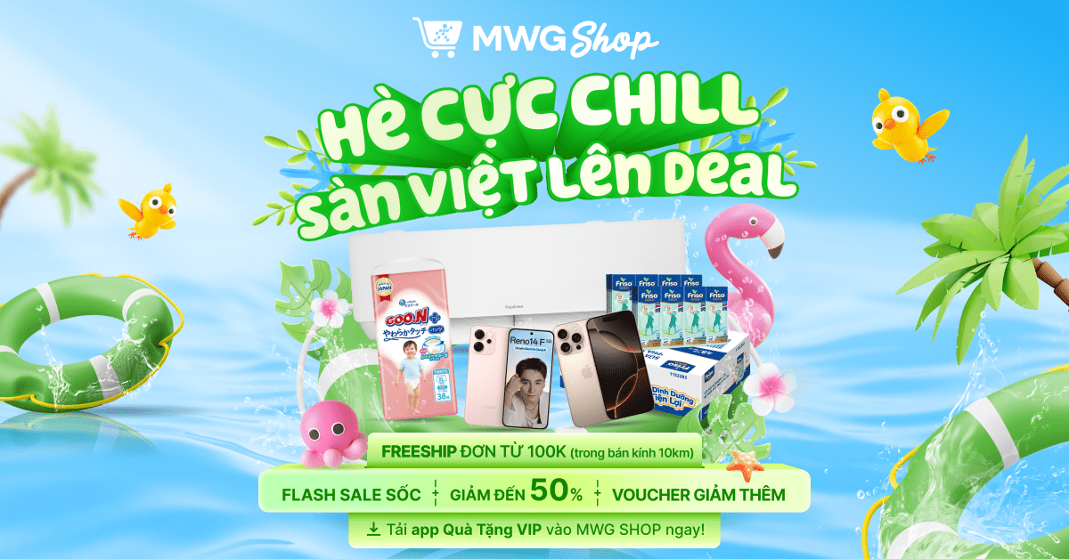 MWG SHOP - HÈ CỰC CHILL - SÀN VIỆT LÊN DEAL - LỊCH SALE THÁNG 7 - SALE HÈ SIÊU ĐÃ