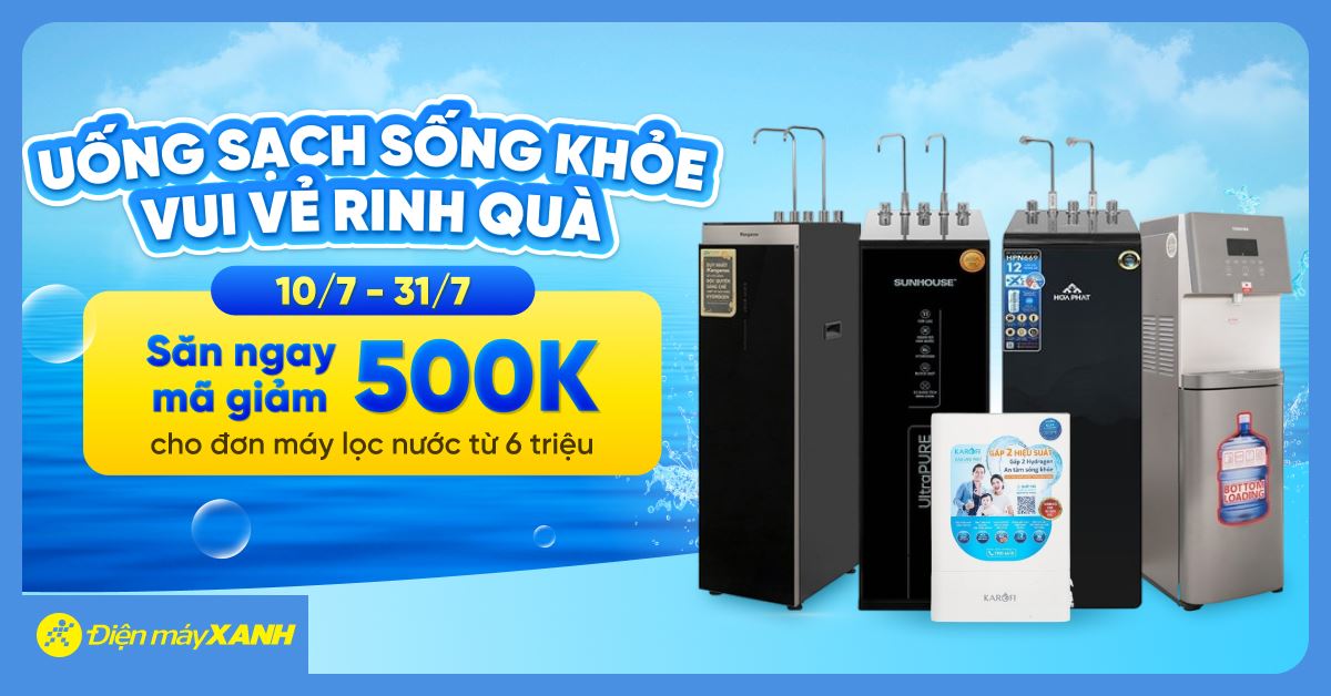 Uống sạch sống khỏe - Săn coupon giảm giá máy lọc nước online từ 10/7 đến 31/7 chỉ tại Điện máy XANH!