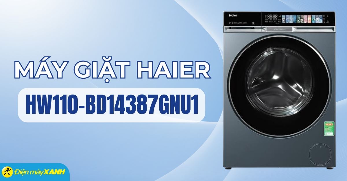 Đánh giá chi tiết máy giặt Haier X9 Inverter 11 kg HW110-BD14387GNU1