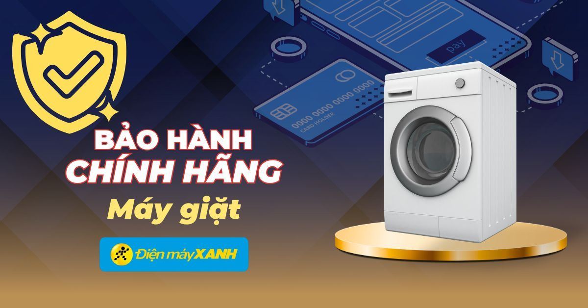 Thông tin Bảo hành Chính hãng Máy giặt