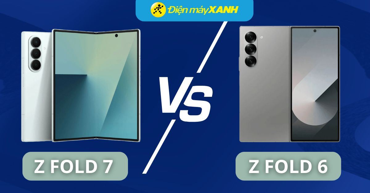So sánh Galaxy Z Fold 7 vs Z Fold 6: Liệu có nên nâng cấp?