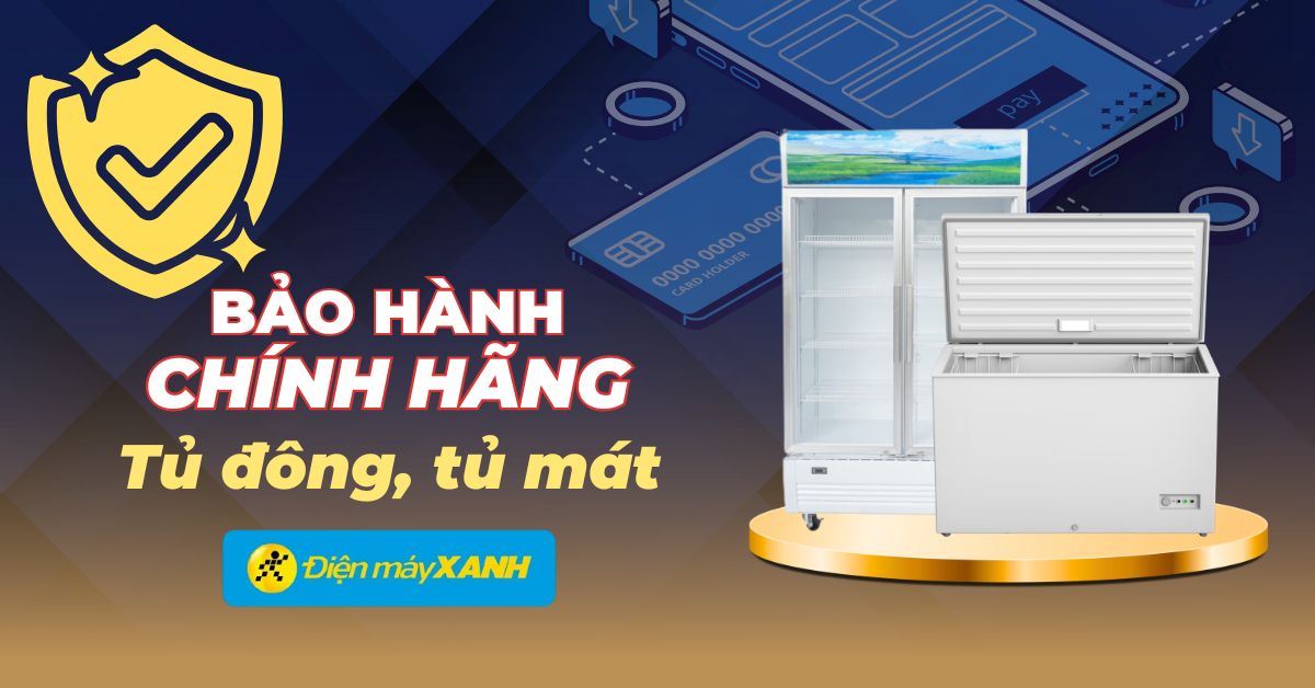 Thông tin Bảo hành Chính hãng Tủ đông, Tủ mát
