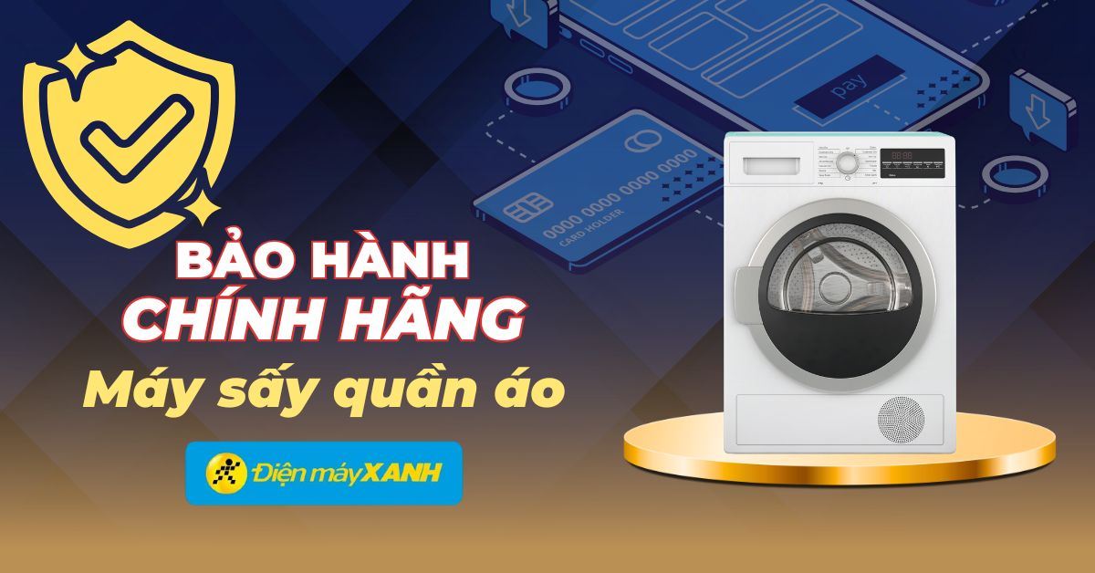 Thông tin Bảo hành Chính hãng Máy sấy quần áo