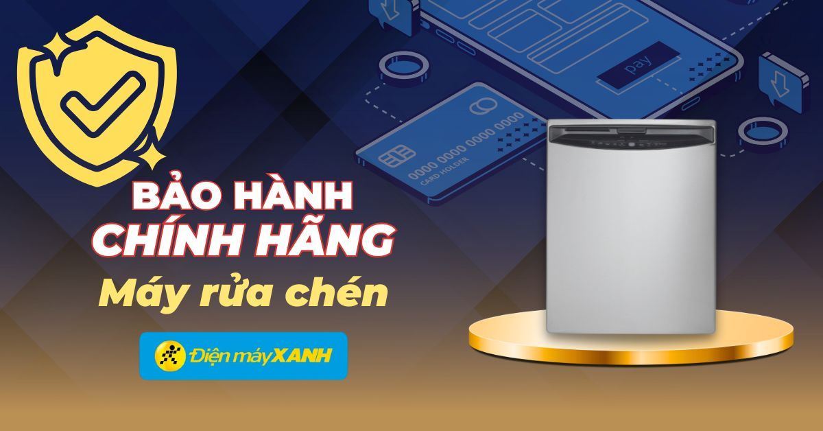 Thông tin Bảo hành Chính hãng Máy rửa chén