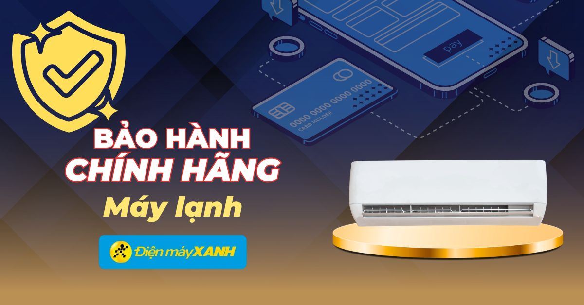 Thông tin Bảo hành Chính hãng Máy lạnh