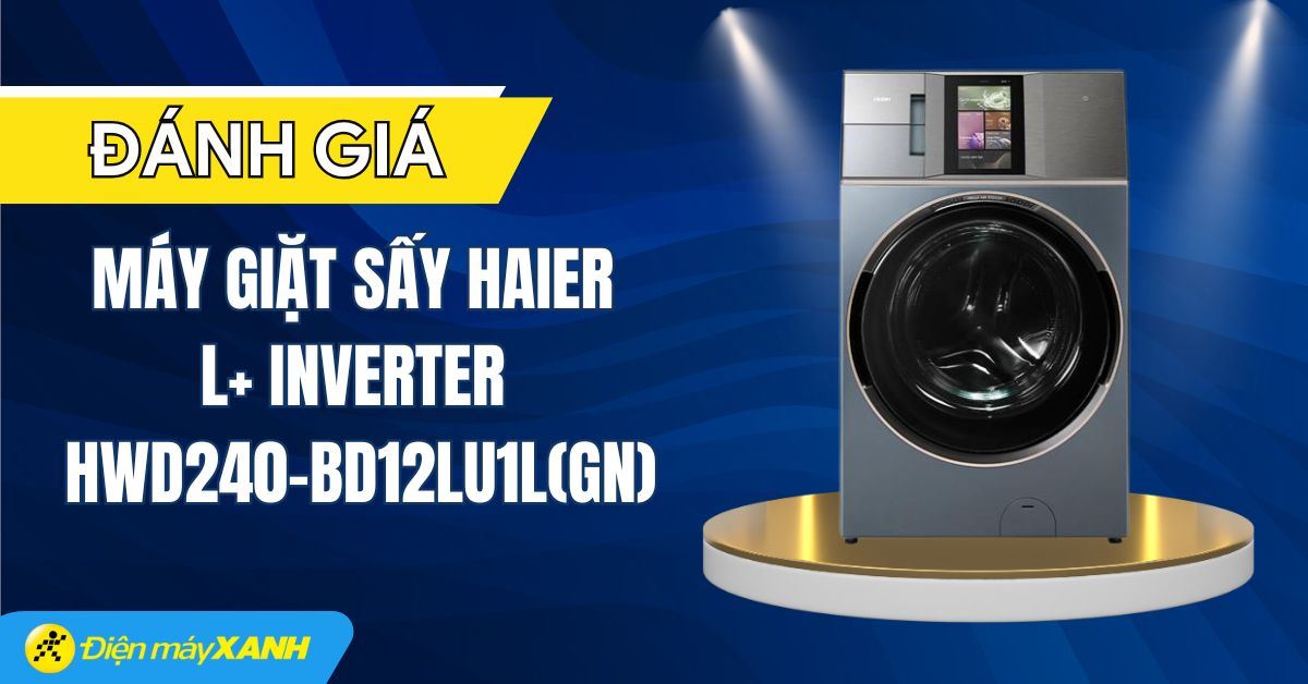 Đánh giá chi tiết Máy giặt sấy Haier L+ Inverter giặt 24 kg - sấy 16 kg HWD240-BD12LU1L(GN)