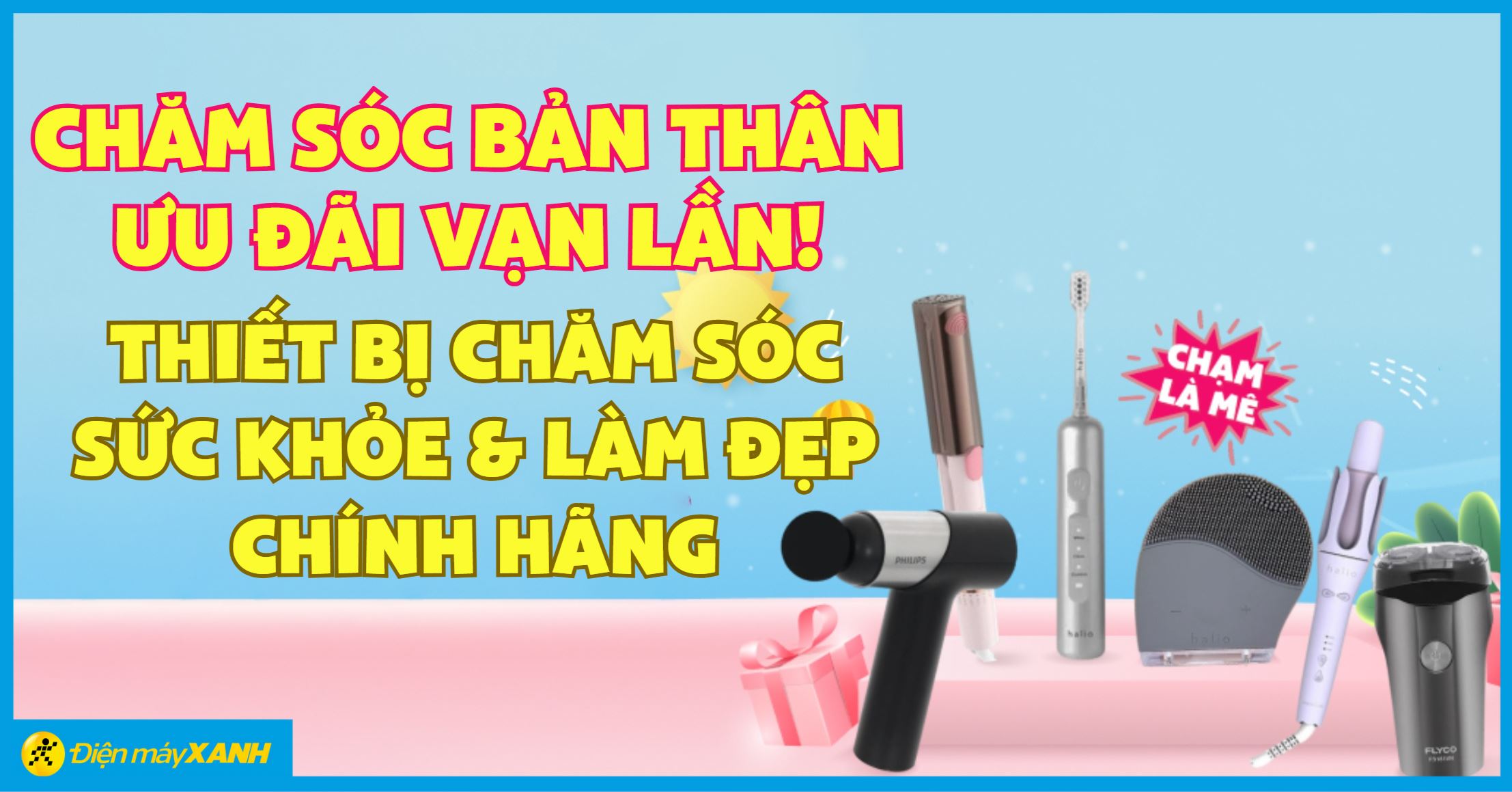 Chăm Sóc Bản Thân - Ưu Đãi Vạn Lần! Thiết bị chăm sóc sức khỏe & làm đẹp chính hãng, giảm sâu tại Điện Máy XANH!
