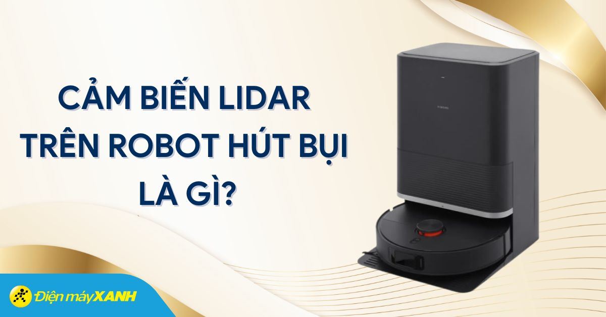 Cảm biến Lidar trên robot hút bụi là gì? Công dụng của cảm biến Lidar