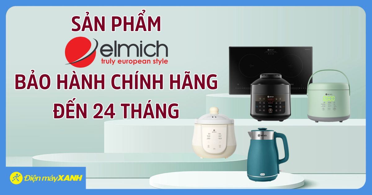 Sản phẩm Elmich bảo hành chính hãng đến 24 tháng - An tâm sử dụng, hỗ trợ tận nơi