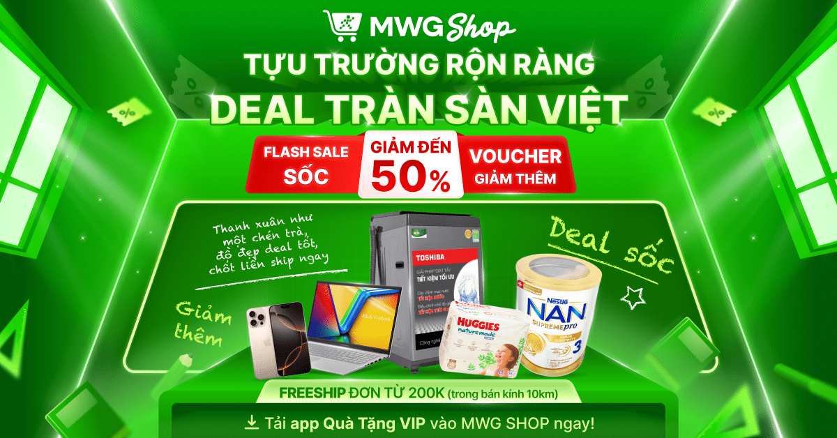 MWG SHOP - TỰU TRƯỜNG RỘN RÀNG - DEAL TRÀN SÀN VIỆT LỊCH SALE THÁNG 8 - ƯU ĐÃI XẢ LÁNG