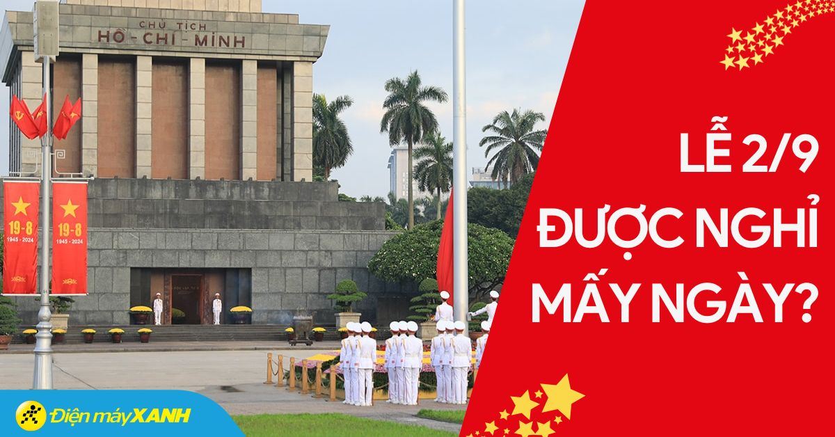 Lễ 2/9 năm 2025 được nghỉ mấy ngày? Lịch nghỉ lễ Quốc Khánh chi tiết