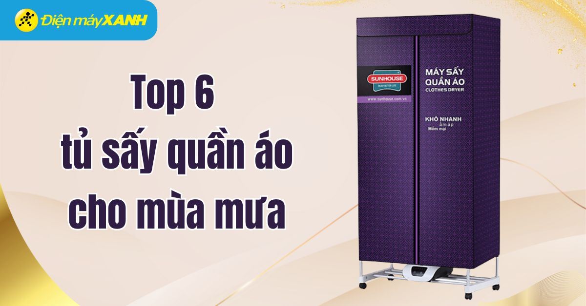 Top 6 tủ sấy quần áo kinh doanh tại Điện máy XANH dành cho mùa mưa