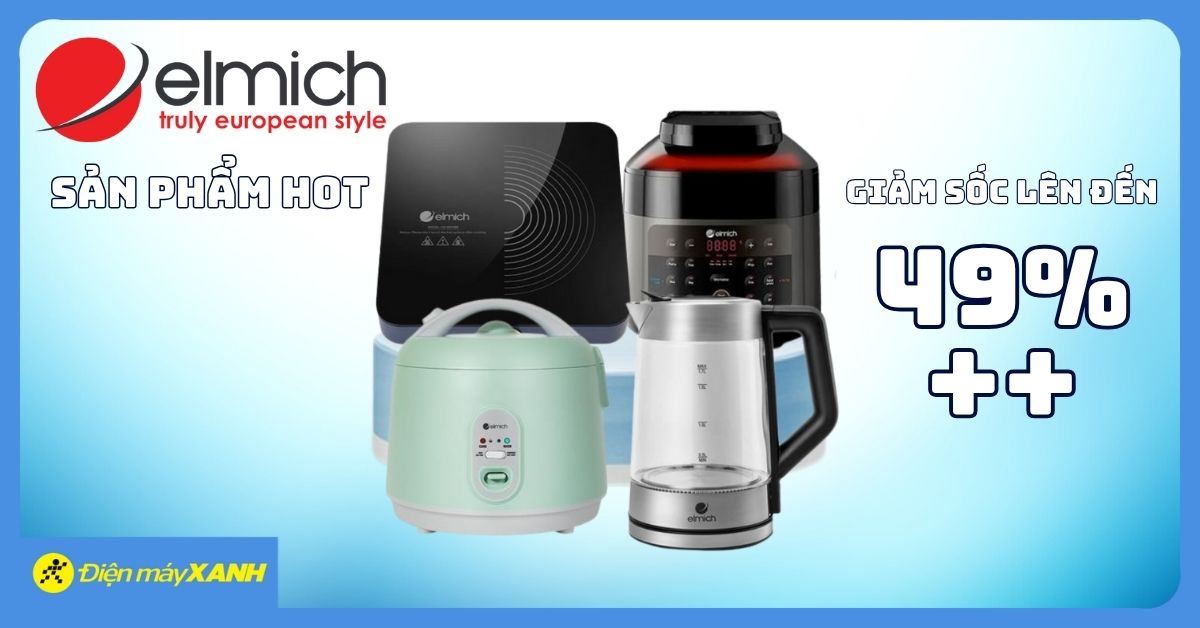 Mua đồ gia dụng Elmich - Ưu đãi khủng, giảm đến 49% chỉ có tại Điện máy XANH