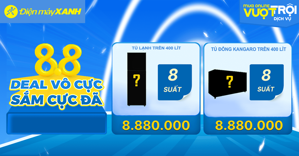 08.08 – DEAL SỐC GIÁ CHẠM SÀN: TỦ LẠNH - TỦ ĐÔNG TRÊN 400L CHỈ 8.880.000Đ