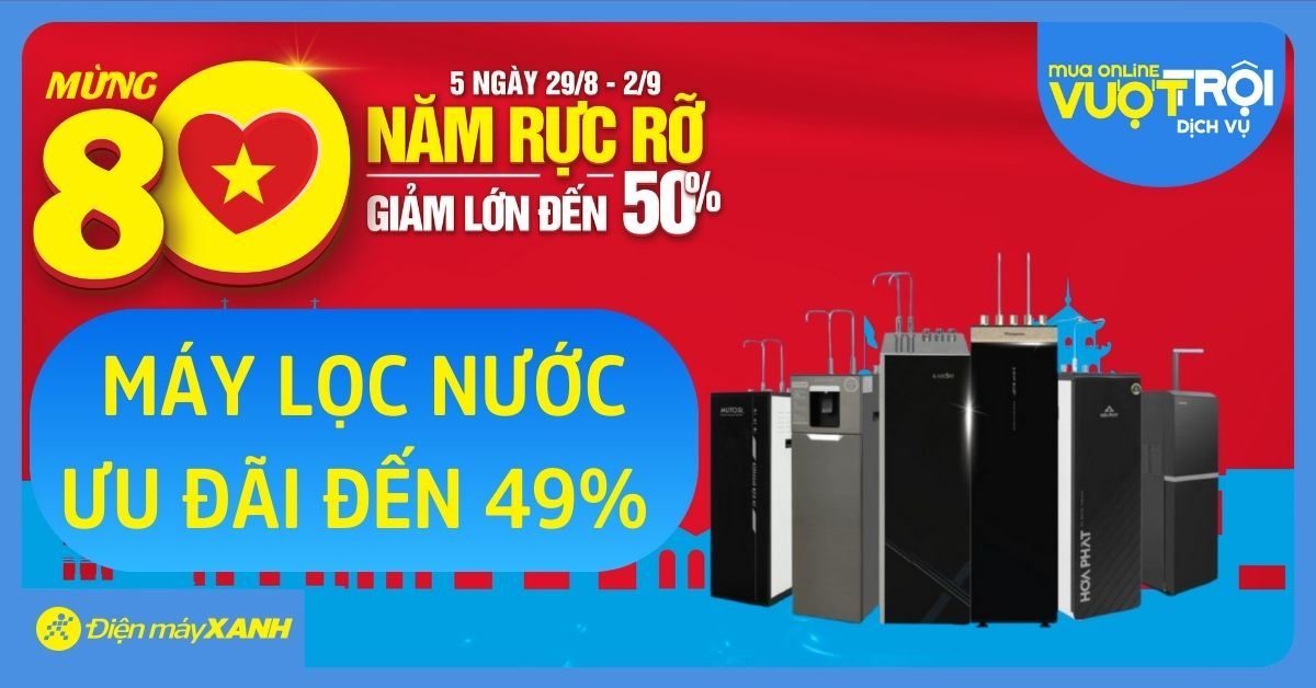 Mừng Quốc khánh 2/9 - Máy lọc nước ưu đãi đến 49%