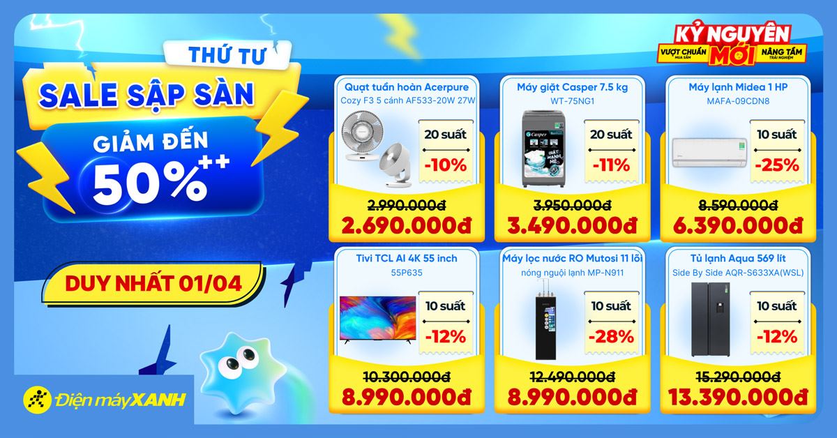 Thứ 4 Sale Sập Sàn tại Điện máy XANH - giảm đến 50%, deal sốc, minigame trúng phiếu mua hàng