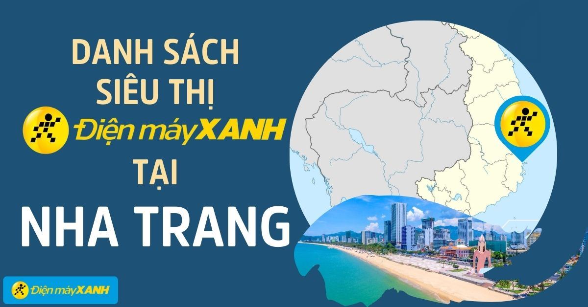 Top 6 Siêu thị Điện máy XANH Nha Trang gần bạn