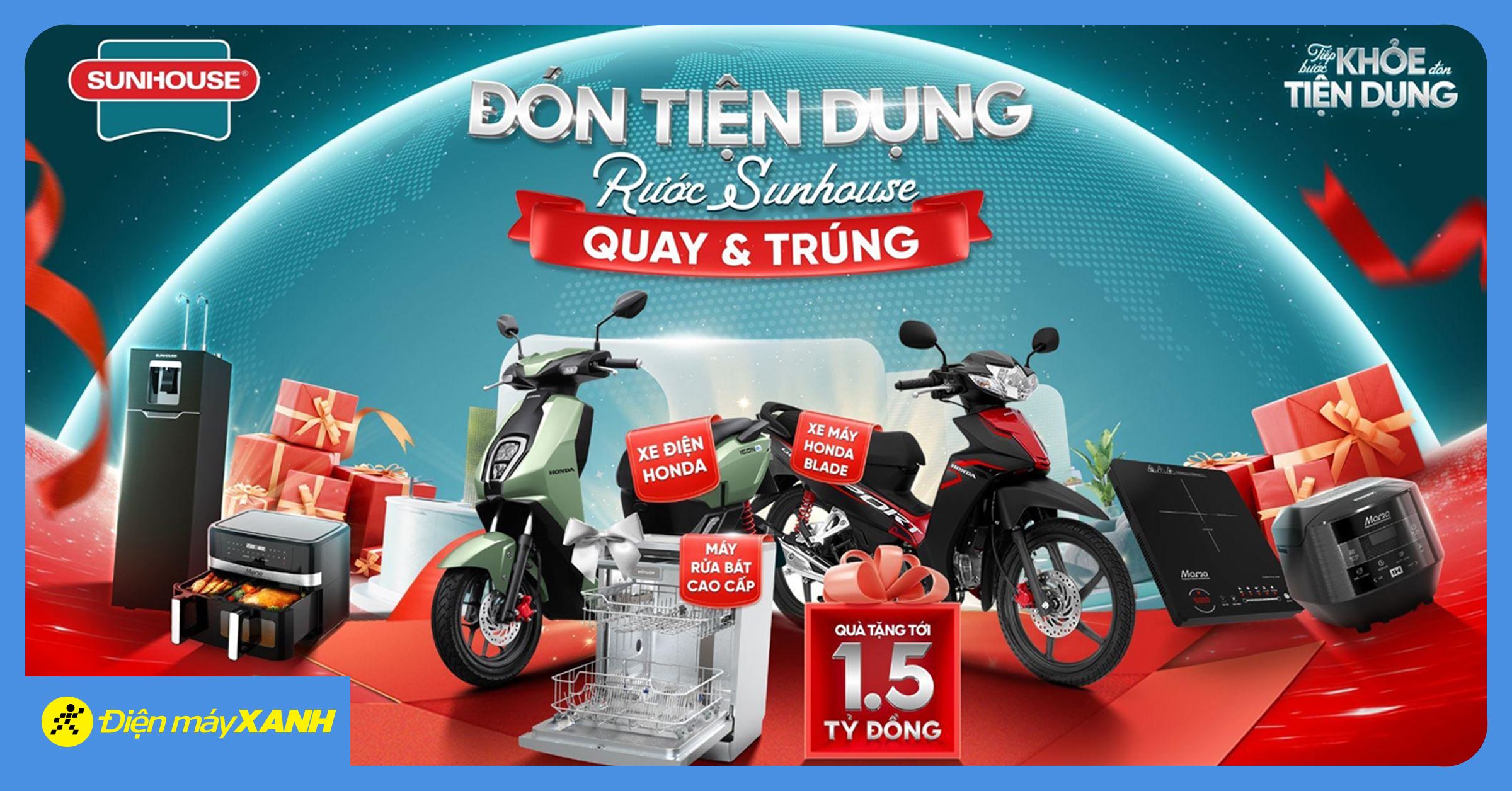 ĐÓN TIỆN DỤNG - RƯỚC SUNHOUSE, QUAY & TRÚNG: Mua hàng SUNHOUSE tại Điện máy XANH nhận quà 1.5 tỷ!